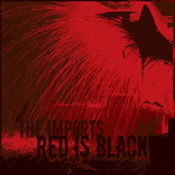 The Imports - Red Is Black